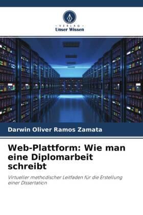 Ramos Zamata | Web-Plattform: Wie man eine Diplomarbeit schreibt | Buch | 978-620-413566-3 | sack.de