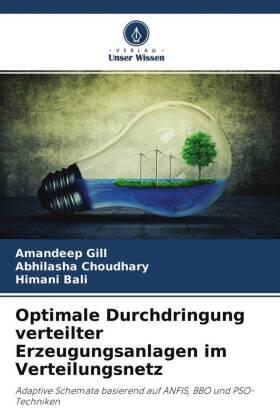 Gill / Choudhary / Bali |  Optimale Durchdringung verteilter Erzeugungsanlagen im Verteilungsnetz | Buch |  Sack Fachmedien
