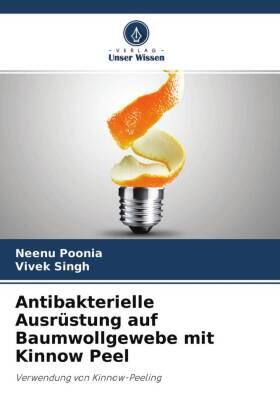 Poonia / Singh |  Antibakterielle Ausrüstung auf Baumwollgewebe mit Kinnow Peel | Buch |  Sack Fachmedien