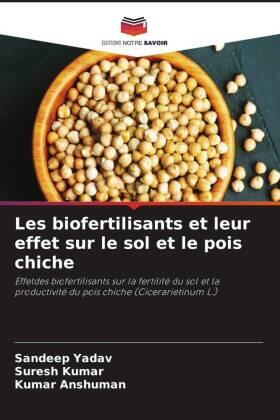 Yadav / Kumar / Anshuman |  Les biofertilisants et leur effet sur le sol et le pois chiche | Buch |  Sack Fachmedien