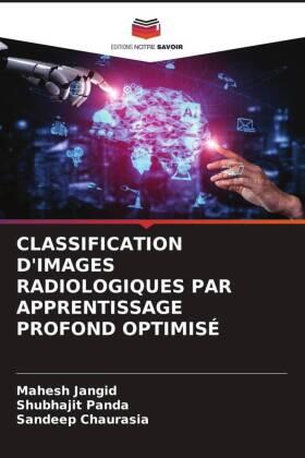 Jangid / Panda / Chaurasia |  CLASSIFICATION D'IMAGES RADIOLOGIQUES PAR APPRENTISSAGE PROFOND OPTIMISÉ | Buch |  Sack Fachmedien