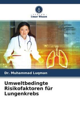 Luqman |  Umweltbedingte Risikofaktoren für Lungenkrebs | Buch |  Sack Fachmedien