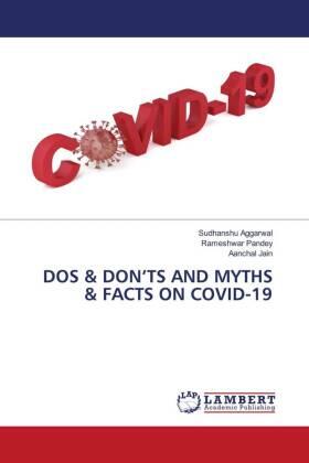 Aggarwal / Pandey / Jain |  DOS & DON¿TS AND MYTHS & FACTS ON COVID-19 | Buch |  Sack Fachmedien