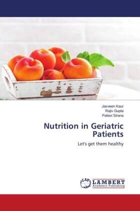 Kaur / Gupta / Sirana |  Nutrition in Geriatric Patients | Buch |  Sack Fachmedien