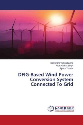 Vishwakarma / Singh / Tirpathi |  DFIG-Based Wind Power Conversion System Connected To Grid | Buch |  Sack Fachmedien