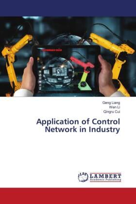 Liang / Li / Cui |  Application of Control Network in Industry | Buch |  Sack Fachmedien