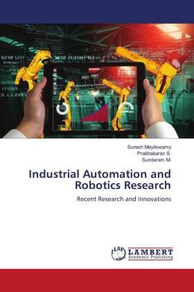 Mayilswamy / S. / M. |  Industrial Automation and Robotics Research | Buch |  Sack Fachmedien
