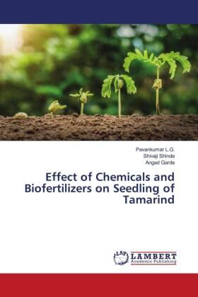 L. G. / Shinde / Garde |  Effect of Chemicals and Biofertilizers on Seedling of Tamarind | Buch |  Sack Fachmedien
