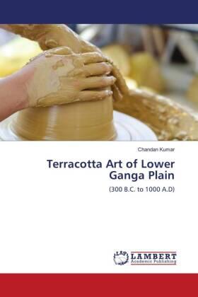 Kumar |  Terracotta Art of Lower Ganga Plain | Buch |  Sack Fachmedien
