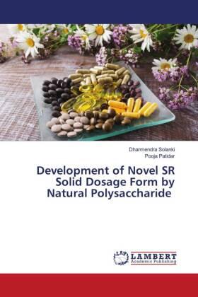 Solanki / Patidar |  Development of Novel SR Solid Dosage Form by Natural Polysaccharide | Buch |  Sack Fachmedien