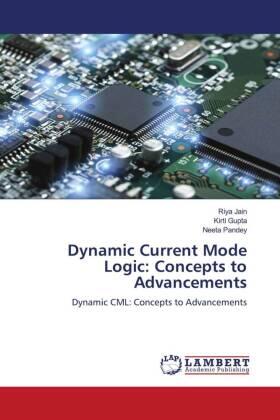 Jain / Gupta / Pandey |  Dynamic Current Mode Logic: Concepts to Advancements | Buch |  Sack Fachmedien