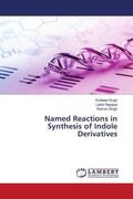 Singh / Nagapal |  Named Reactions in Synthesis of Indole Derivatives | Buch |  Sack Fachmedien