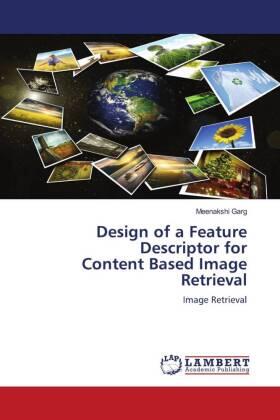Garg | Design of a Feature Descriptor for Content Based Image Retrieval | Buch | 978-620-4-20966-1 | www.sack.de