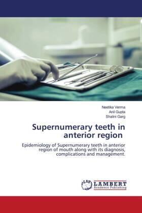 Verma / Gupta / Garg |  Supernumerary teeth in anterior region | Buch |  Sack Fachmedien