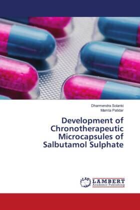 Solanki / Patidar |  Development of Chronotherapeutic Microcapsules of Salbutamol Sulphate | Buch |  Sack Fachmedien
