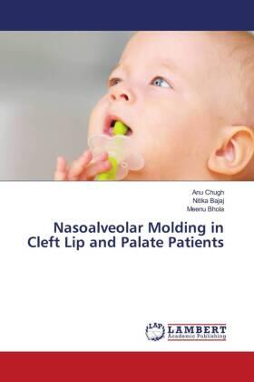 Chugh / Bajaj / Bhola |  Nasoalveolar Molding in Cleft Lip and Palate Patients | Buch |  Sack Fachmedien