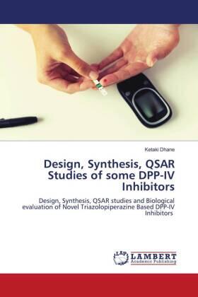 Dhane |  Design, Synthesis, QSAR Studies of some DPP-IV Inhibitors | Buch |  Sack Fachmedien