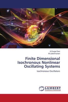 Durga Devi / Lakshmanan |  Finite Dimensional Isochronous Nonlinear Oscillating Systems | Buch |  Sack Fachmedien