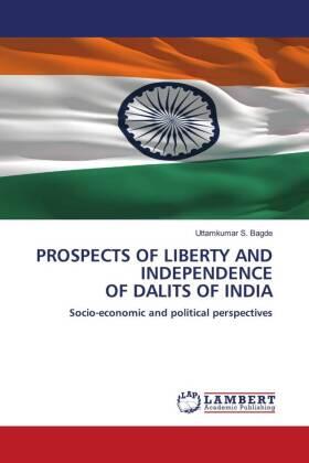 Bagde |  PROSPECTS OF LIBERTY AND INDEPENDENCE OF DALITS OF INDIA | Buch |  Sack Fachmedien