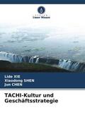 Xie / Shen / Chen |  TACHI-Kultur und Geschäftsstrategie | Buch |  Sack Fachmedien