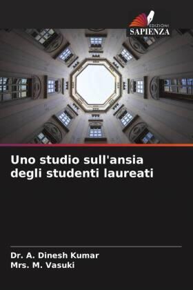 Dinesh Kumar / Vasuki |  Uno studio sull'ansia degli studenti laureati | Buch |  Sack Fachmedien