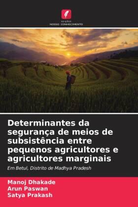 Dhakade / Paswan / Prakash |  Determinantes da segurança de meios de subsistência entre pequenos agricultores e agricultores marginais | Buch |  Sack Fachmedien