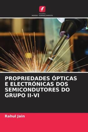 Jain |  PROPRIEDADES ÓPTICAS E ELECTRÓNICAS DOS SEMICONDUTORES DO GRUPO II-VI | Buch |  Sack Fachmedien