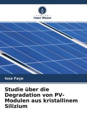 Faye |  Studie über die Degradation von PV-Modulen aus kristallinem Silizium | Buch |  Sack Fachmedien