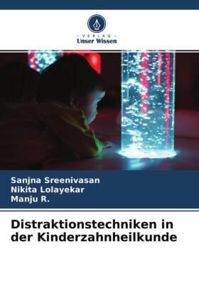Sreenivasan / Lolayekar / R. |  Distraktionstechniken in der Kinderzahnheilkunde | Buch |  Sack Fachmedien