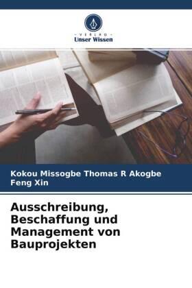 Akogbe / Xin |  Ausschreibung, Beschaffung und Management von Bauprojekten | Buch |  Sack Fachmedien