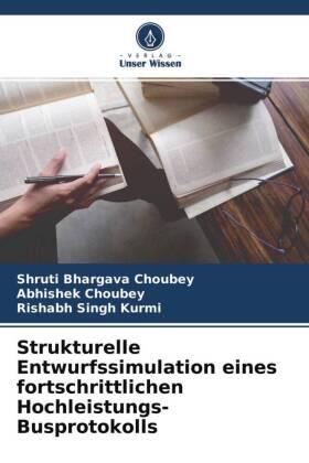 Choubey / Singh Kurmi |  Strukturelle Entwurfssimulation eines fortschrittlichen Hochleistungs-Busprotokolls | Buch |  Sack Fachmedien