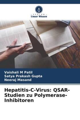 Patil / Gupta / Masand |  Hepatitis-C-Virus: QSAR-Studien zu Polymerase-Inhibitoren | Buch |  Sack Fachmedien