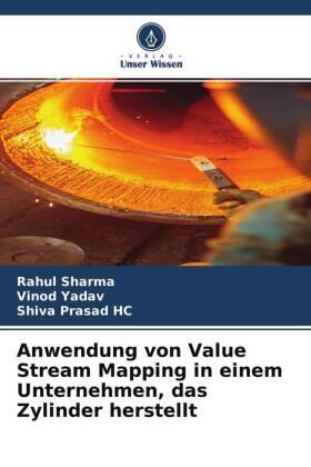 Sharma / Yadav / Prasad HC |  Anwendung von Value Stream Mapping in einem Unternehmen, das Zylinder herstellt | Buch |  Sack Fachmedien