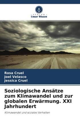 Cruel / Velasco |  Soziologische Ansätze zum Klimawandel und zur globalen Erwärmung. XXI Jahrhundert | Buch |  Sack Fachmedien