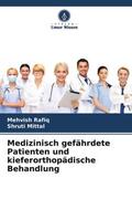 Rafiq / Mittal |  Medizinisch gefährdete Patienten und kieferorthopädische Behandlung | Buch |  Sack Fachmedien