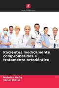 Rafiq / Mittal |  Pacientes medicamente comprometidos e tratamento ortodôntico | Buch |  Sack Fachmedien