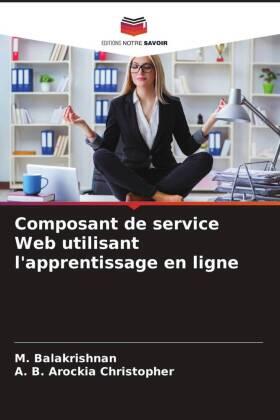 Balakrishnan / Christopher |  Composant de service Web utilisant l'apprentissage en ligne | Buch |  Sack Fachmedien