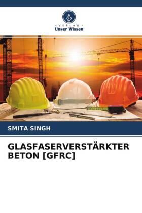 Singh |  GLASFASERVERSTÄRKTER BETON [GFRC] | Buch |  Sack Fachmedien