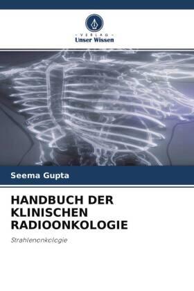 Gupta | HANDBUCH DER KLINISCHEN RADIOONKOLOGIE | Buch | 978-620-437342-3 | sack.de