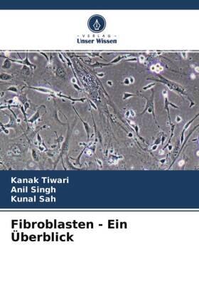 Tiwari / Singh / Sah |  Fibroblasten - Ein Überblick | Buch |  Sack Fachmedien