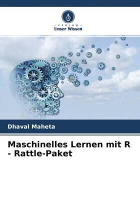 Maheta |  Maschinelles Lernen mit R - Rattle-Paket | Buch |  Sack Fachmedien