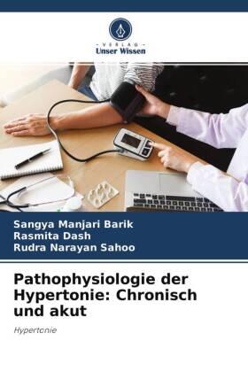Barik / Dash / Sahoo |  Pathophysiologie der Hypertonie: Chronisch und akut | Buch |  Sack Fachmedien