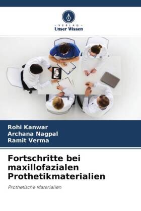 Kanwar / Nagpal / Verma |  Fortschritte bei maxillofazialen Prothetikmaterialien | Buch |  Sack Fachmedien