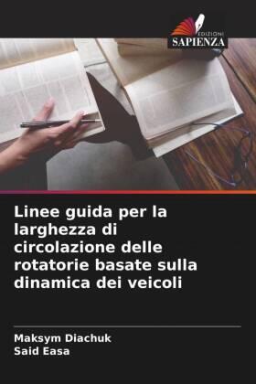 Diachuk / Easa |  Linee guida per la larghezza di circolazione delle rotatorie basate sulla dinamica dei veicoli | Buch |  Sack Fachmedien