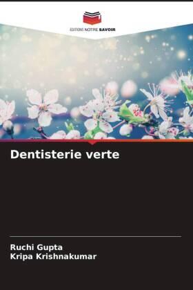 Gupta / Krishnakumar |  Dentisterie verte | Buch |  Sack Fachmedien