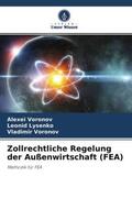 Voronov / Lysenko |  Zollrechtliche Regelung der Außenwirtschaft (FEA) | Buch |  Sack Fachmedien