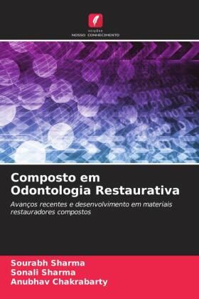 Sharma / Chakrabarty |  Composto em Odontologia Restaurativa | Buch |  Sack Fachmedien