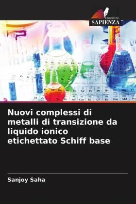 Saha |  Nuovi complessi di metalli di transizione da liquido ionico etichettato Schiff base | Buch |  Sack Fachmedien