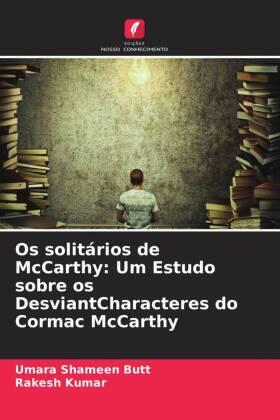 Shameen Butt / Kumar |  Os solitários de McCarthy: Um Estudo sobre os DesviantCharacteres do Cormac McCarthy | Buch |  Sack Fachmedien
