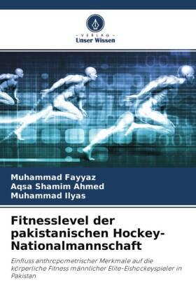 Fayyaz / Shamim Ahmed / Ilyas |  Fitnesslevel der pakistanischen Hockey-Nationalmannschaft | Buch |  Sack Fachmedien